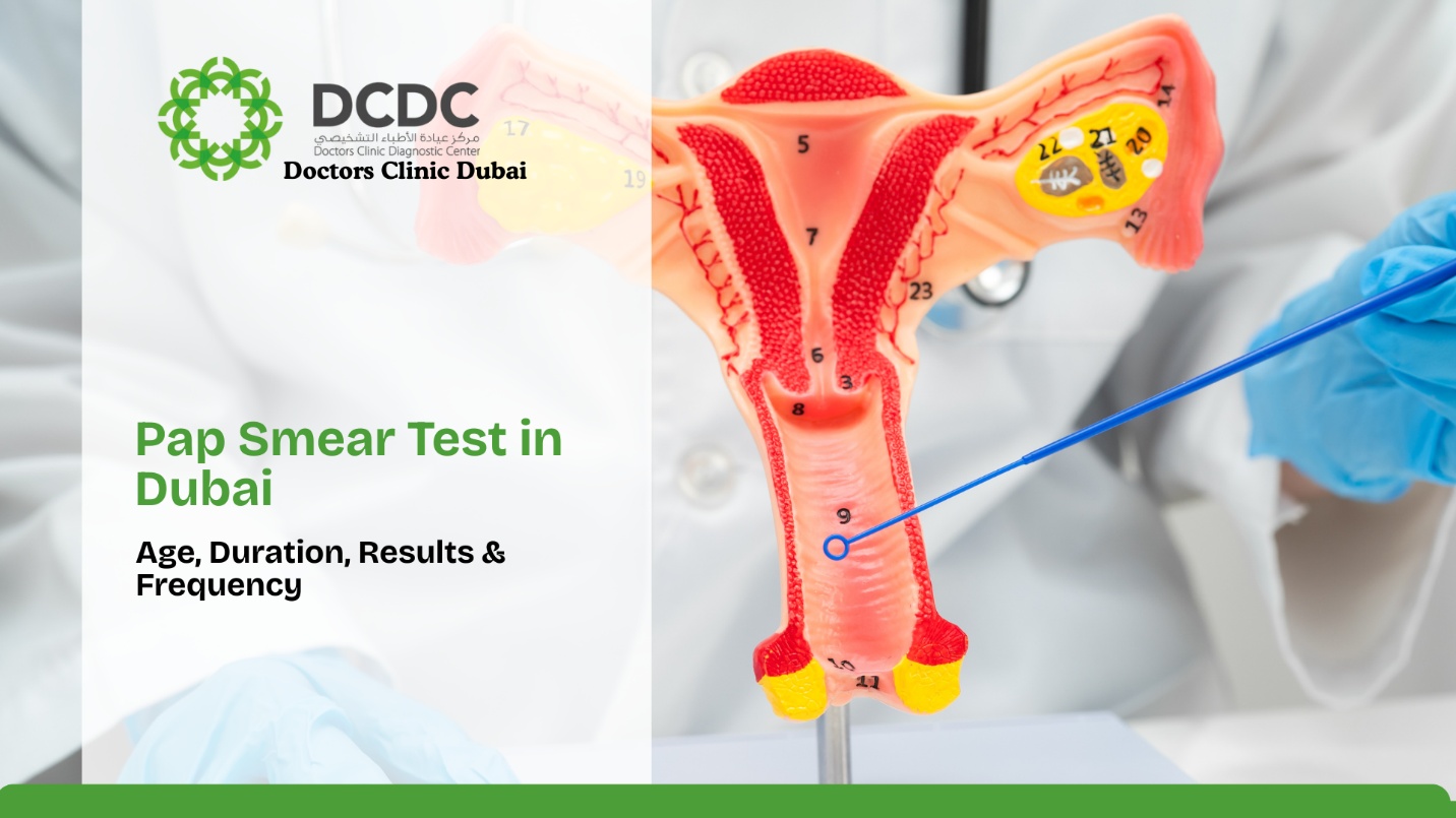Pap Smear Test in Dubai: Age, Duration, Results & Frequency